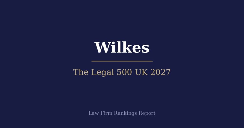 Wilkes The Legal 500 UK 2027